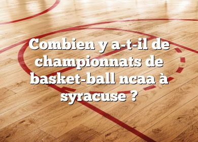 Combien y a-t-il de championnats de basket-ball ncaa à syracuse ?